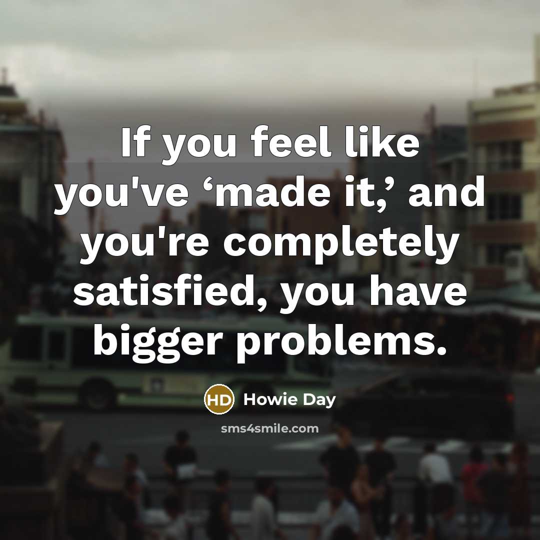 “If you feel like you've ‘made it,’ and you're completely…” quote by Howie Day