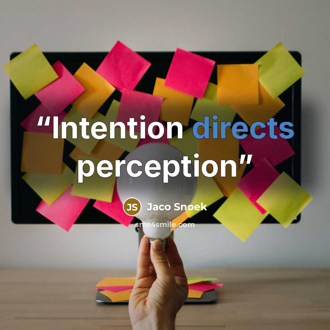 “Intention directs perception” quote by Jaco Snoek