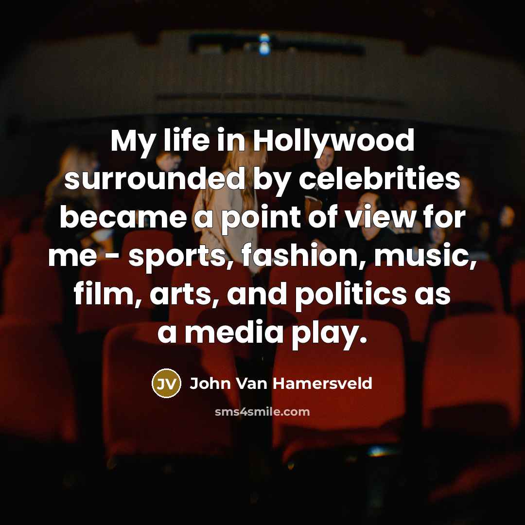 “My life in Hollywood surrounded by celebrities became a point…” quote by John Van Hamersveld