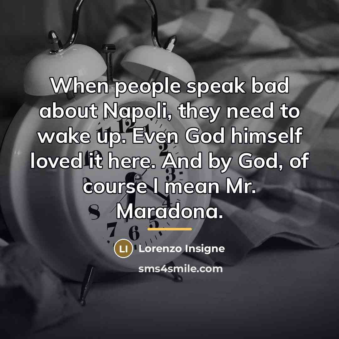 “When people speak bad about Napoli, they need to wake…” quote by Lorenzo Insigne