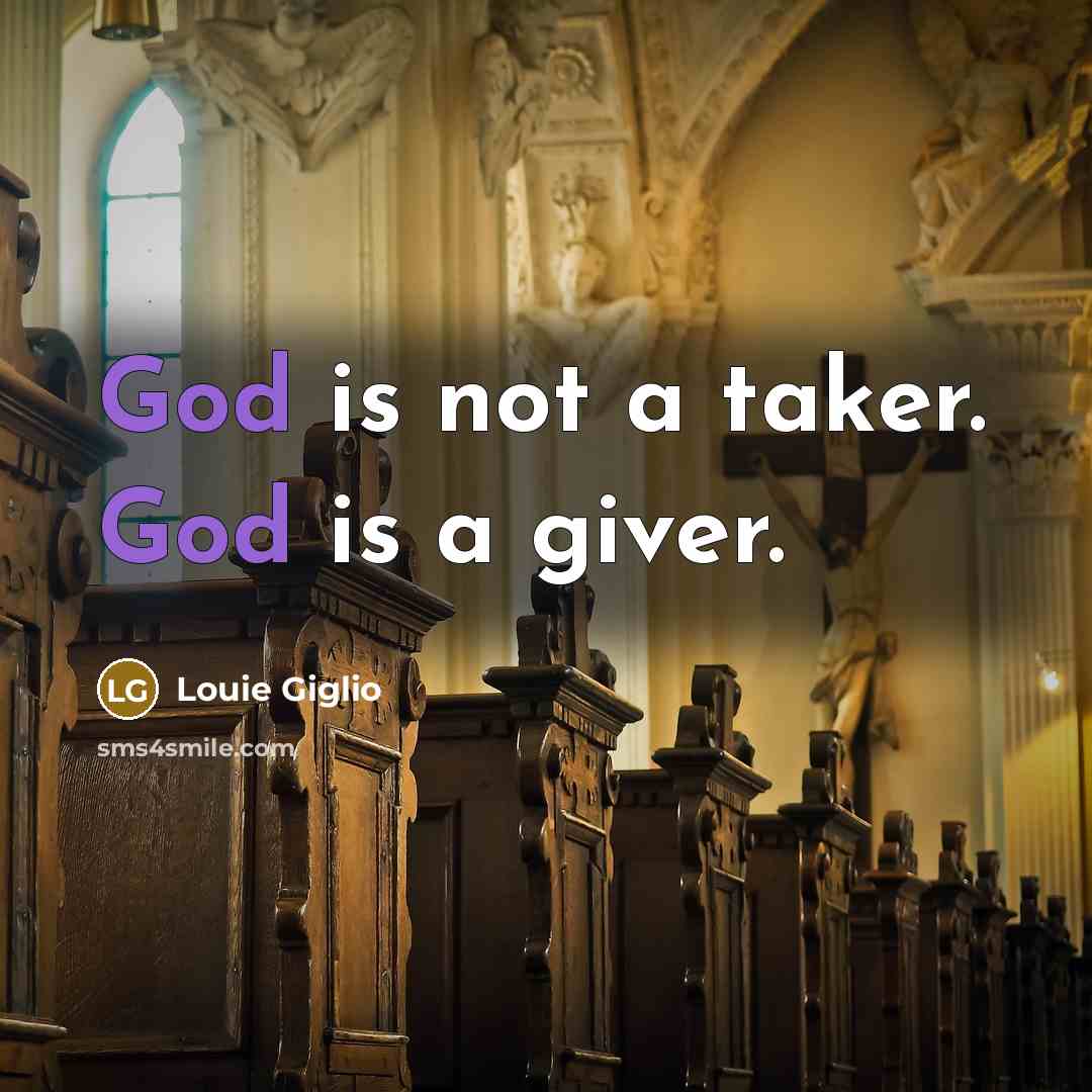 “God is not a taker. God is a giver.…” quote by Louie Giglio