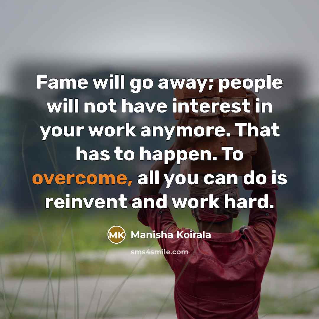 “Fame will go away; people will not have interest in…” quote by Manisha Koirala