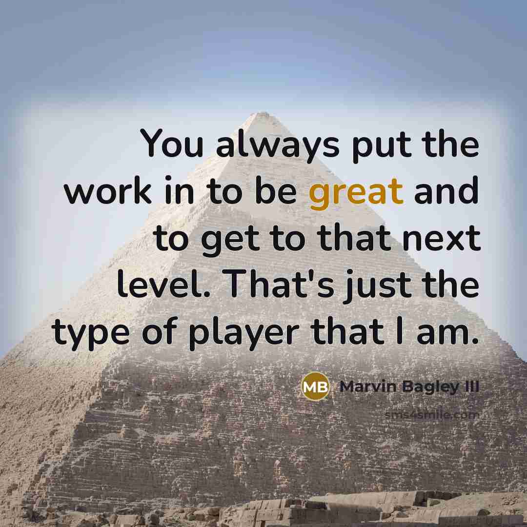 “You always put the work in to be great and…” quote by Marvin Bagley III