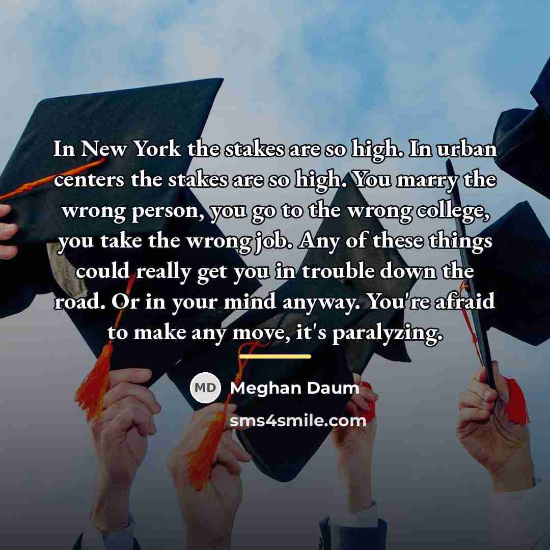 “In New York the stakes are so high. In urban…” quote by Meghan Daum