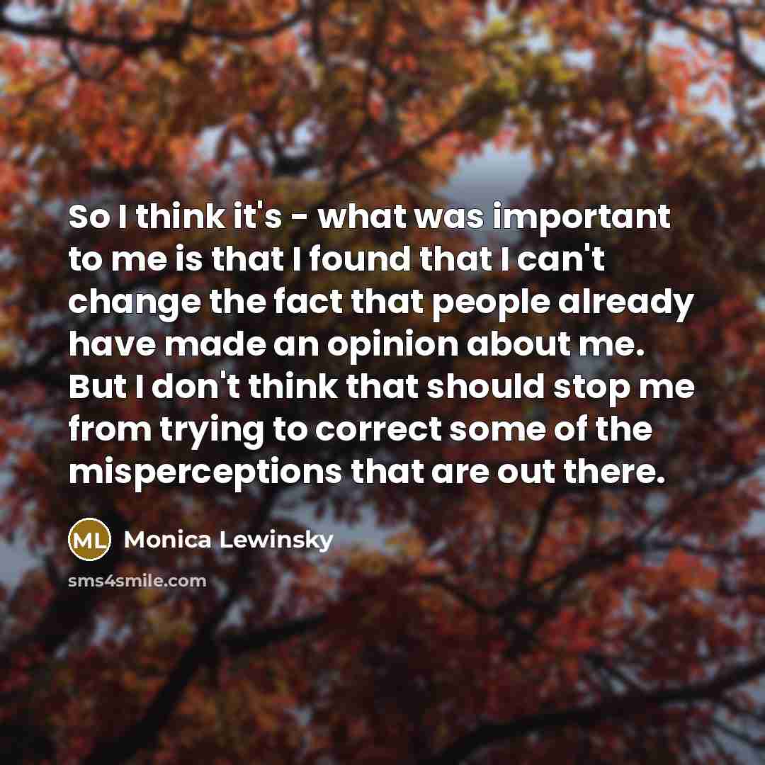 “So I think it's - what was important to me…” quote by Monica Lewinsky