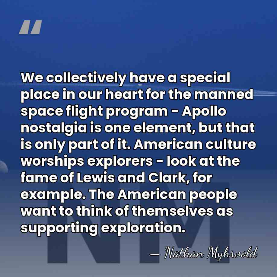 We collectively have a special place in our heart for the manned&hellip; - Nathan Myhrvold