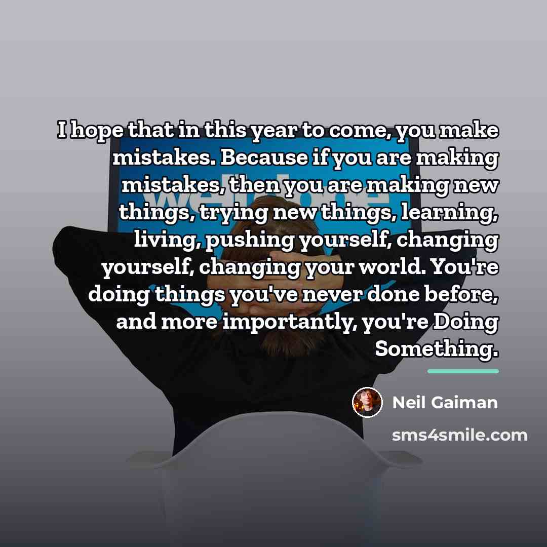 “I hope that in this year to come, you make…” quote by Neil Gaiman
