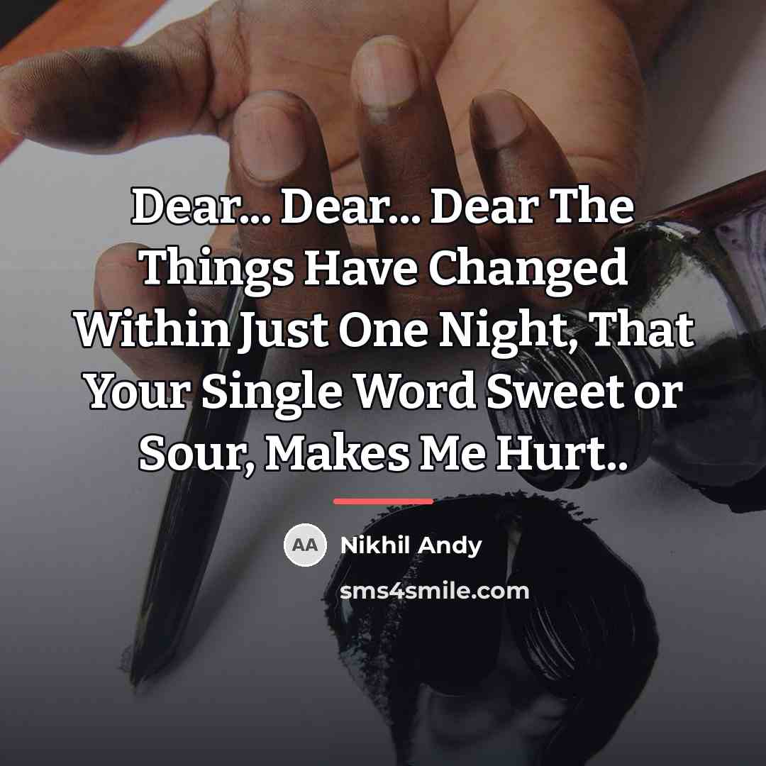 “Dear... Dear... Dear The Things Have Changed Within Just One…” quote by Nikhil Andy