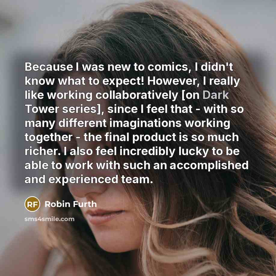 “Because I was new to comics, I didn't know what…” quote by Robin Furth