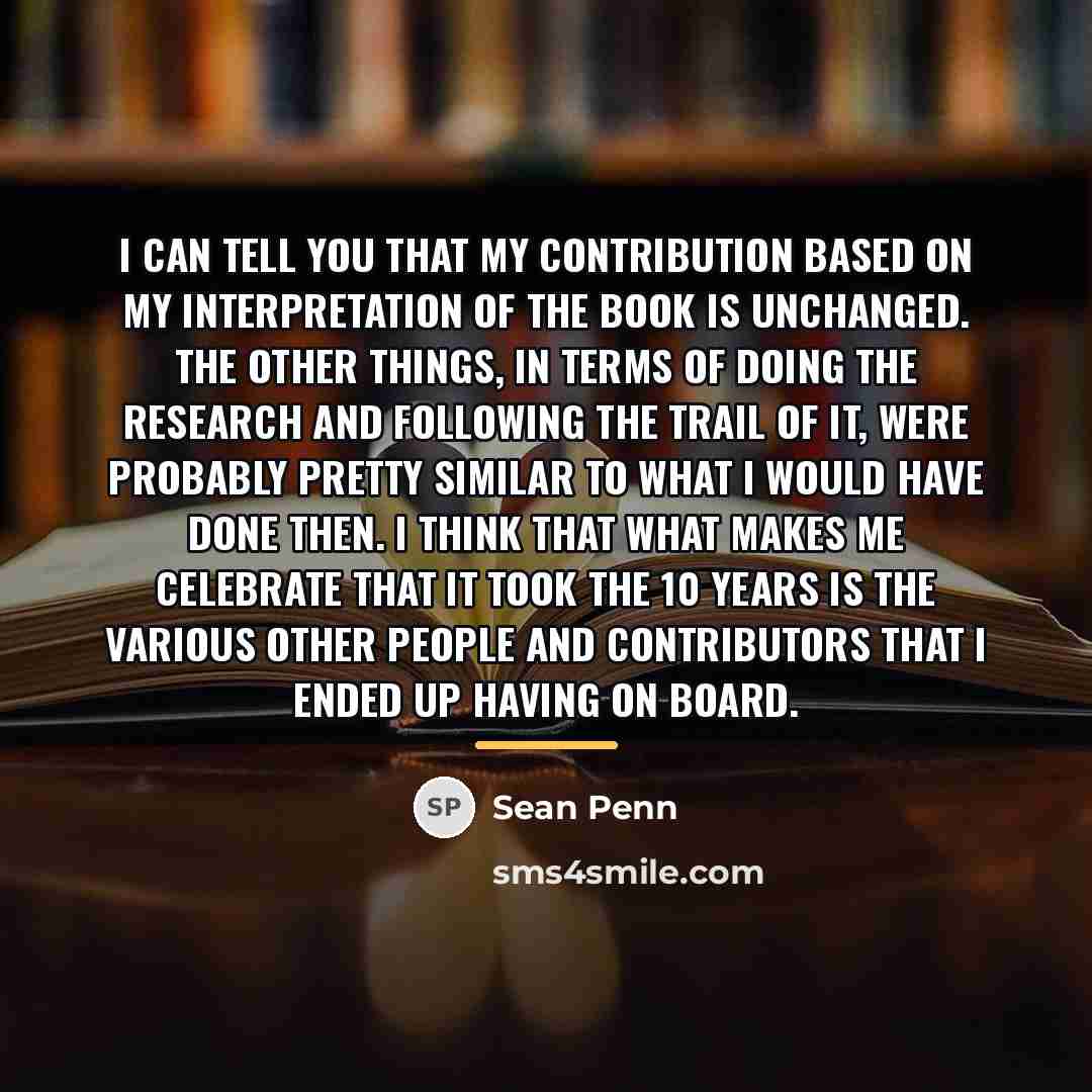 “I can tell you that my contribution based on my…” quote by Sean Penn