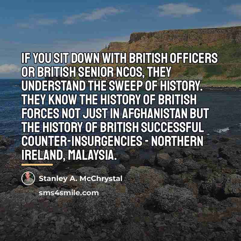 “If you sit down with British officers or British senior…” quote by Stanley A. McChrystal