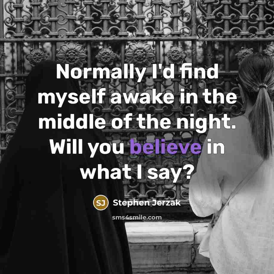 “Normally I'd find myself awake in the middle of the…” quote by Stephen Jerzak