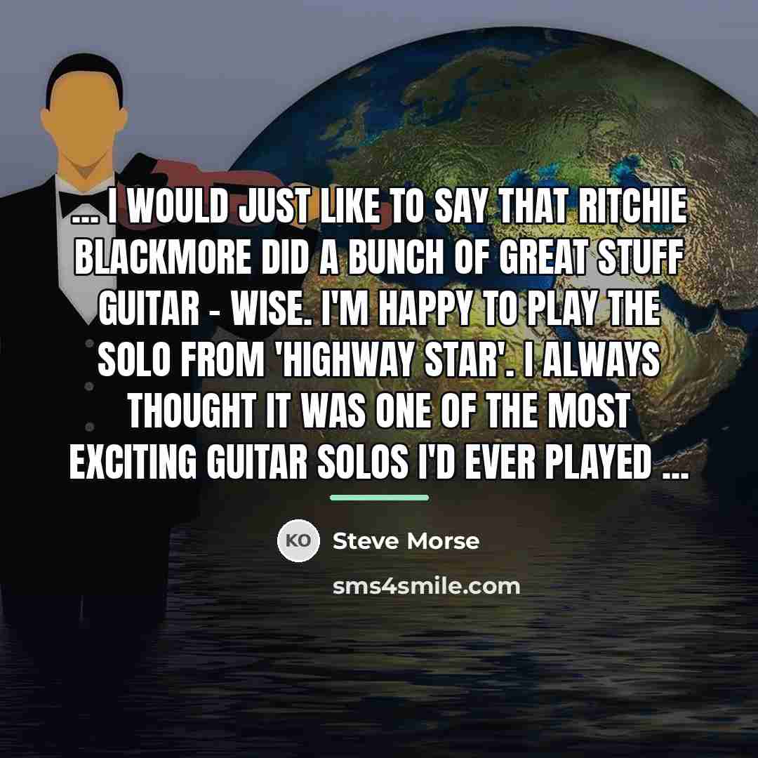 “... I would just like to say that Ritchie Blackmore…” quote by Steve Morse