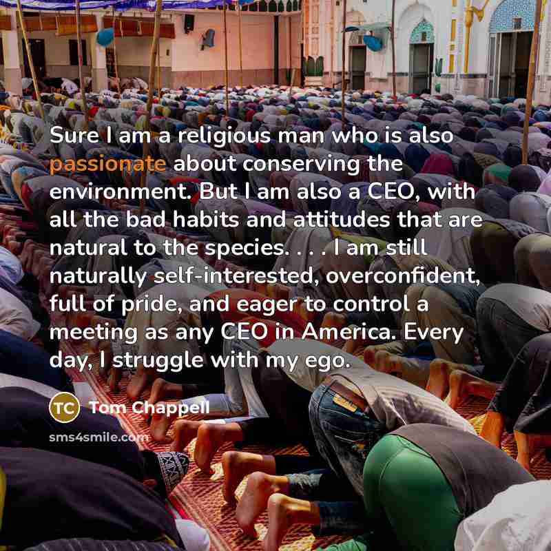 “Sure I am a religious man who is also passionate…” quote by Tom Chappell