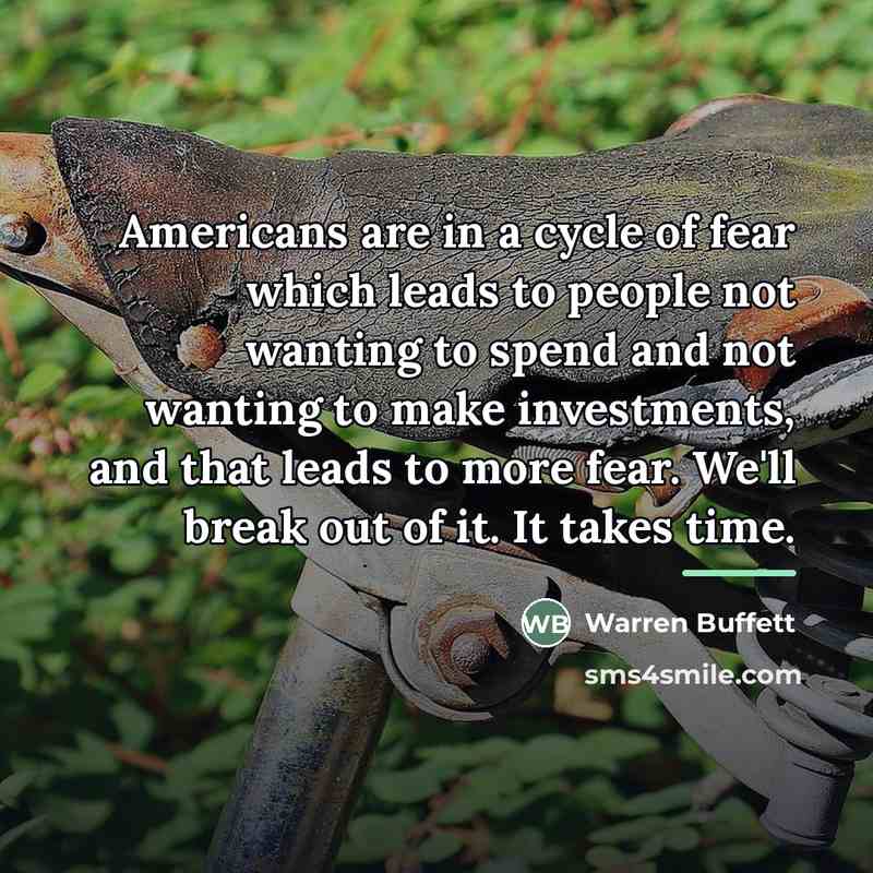 “Americans are in a cycle of fear which leads to…” quote by Warren Buffett