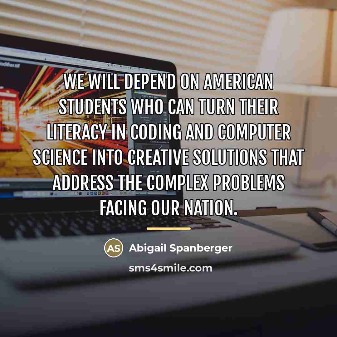 “We will depend on American students who can turn their…” quote by Abigail Spanberger