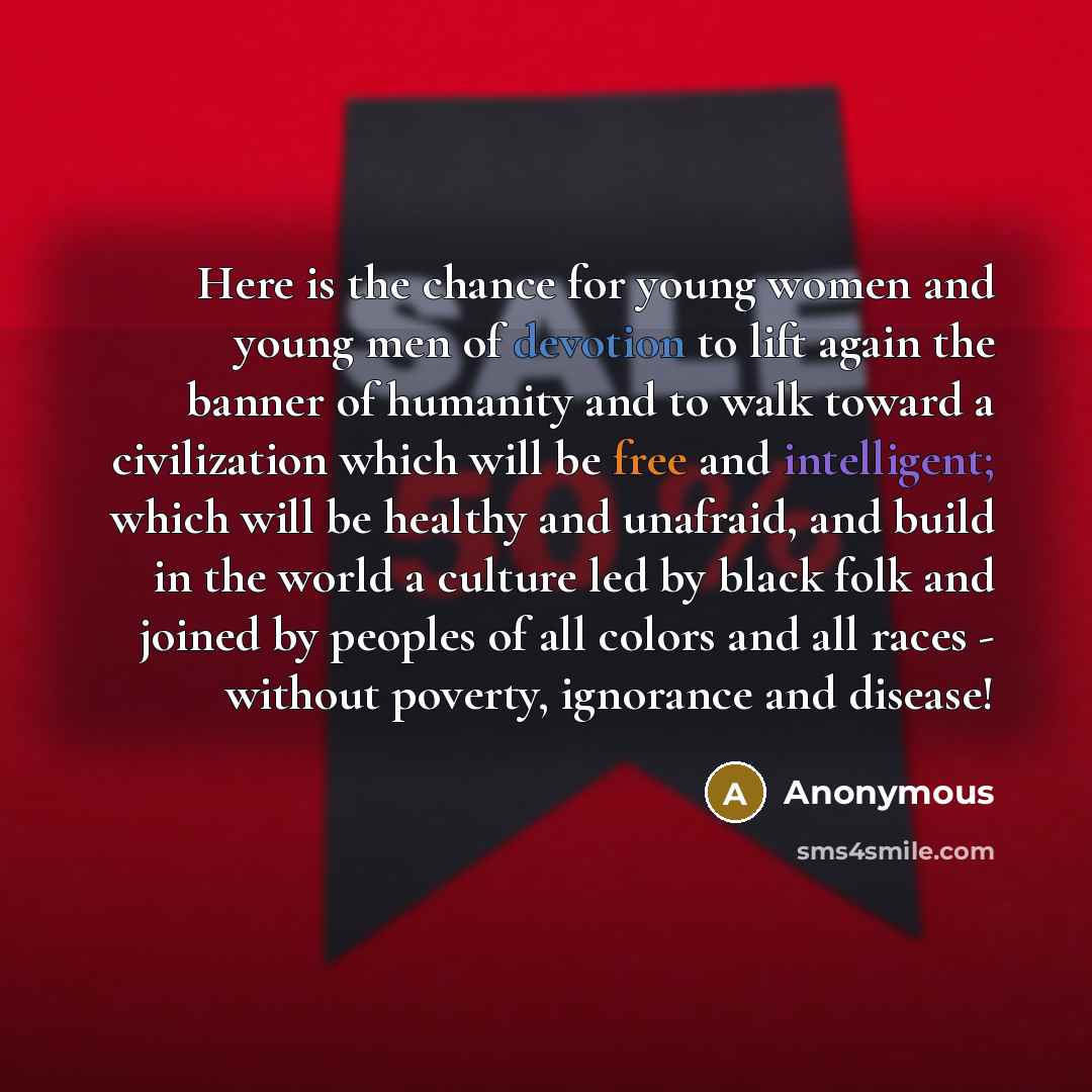 “Here is the chance for young women and young men…” quote by Anonymous