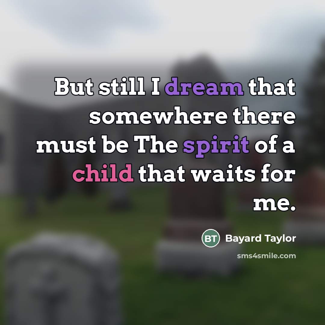 “But still I dream that somewhere there must be The…” quote by Bayard Taylor