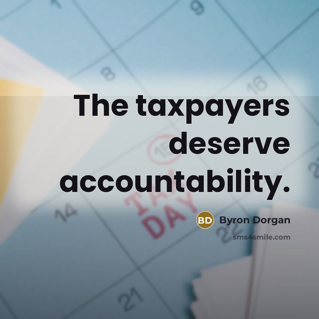 “The taxpayers deserve accountability.…” quote by Byron Dorgan