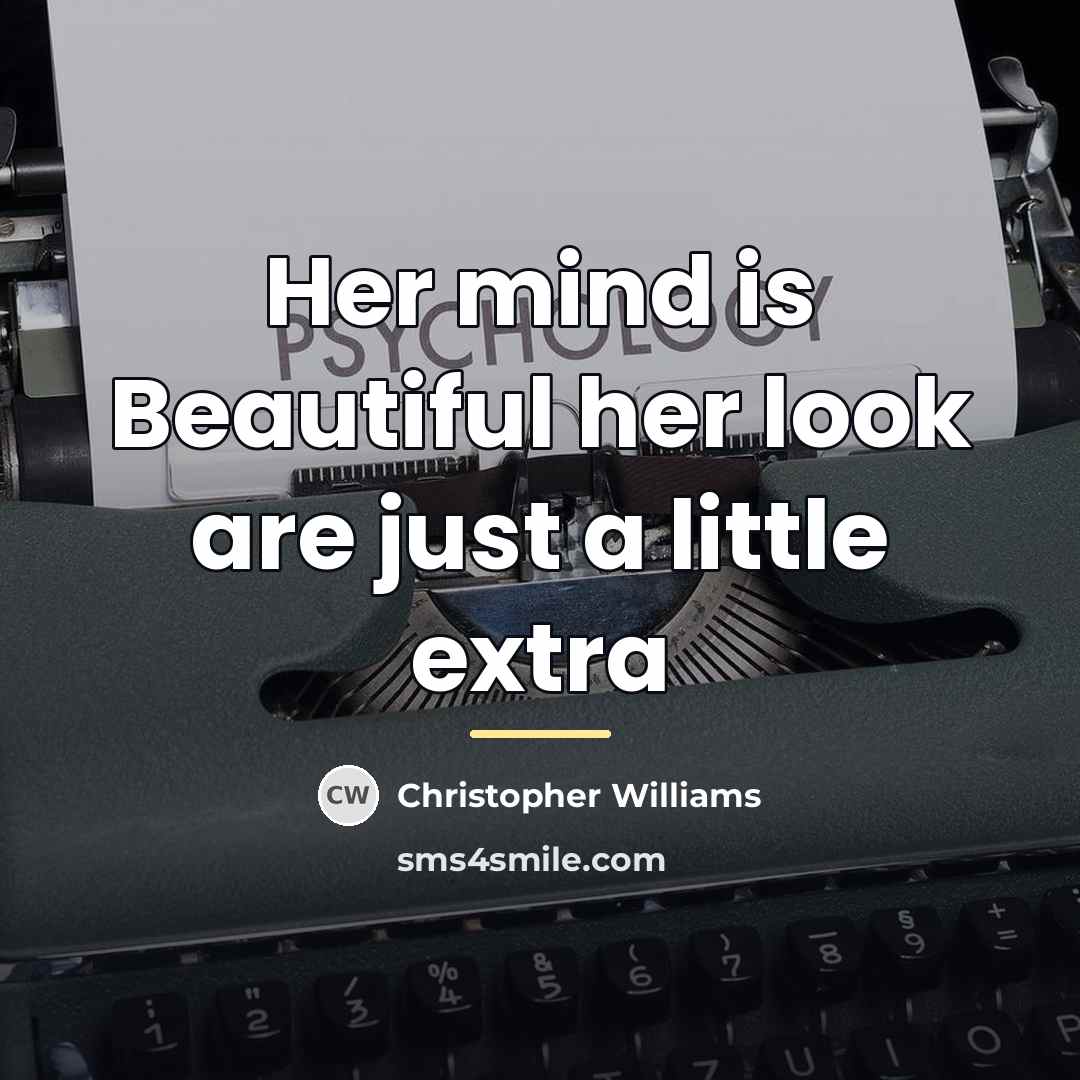 “Her mind is Beautiful her look are just a little…” quote by Christopher Williams