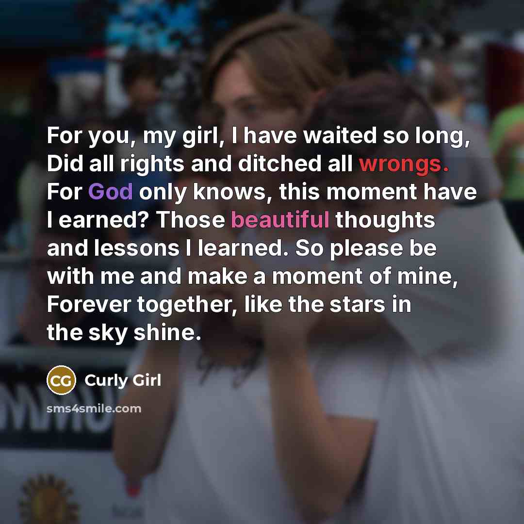 “For you, my girl, I have waited so long, Did…” quote by Curly Girl
