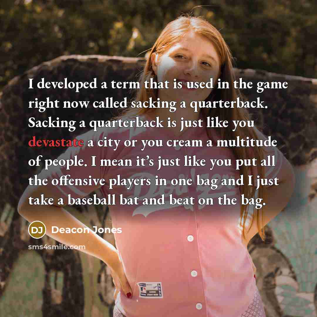 “I developed a term that is used in the game…” quote by Deacon Jones