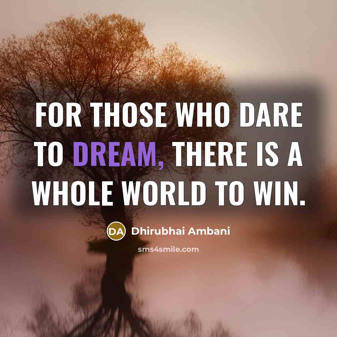 “For those who dare to dream, there is a whole…” quote by Dhirubhai Ambani