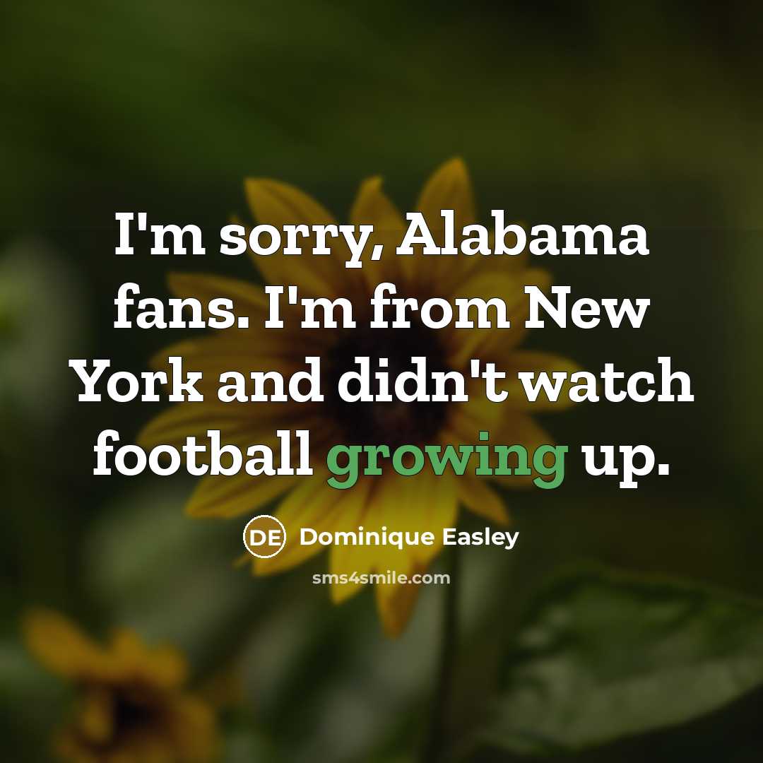 “I'm sorry, Alabama fans. I'm from New York and didn't…” quote by Dominique Easley