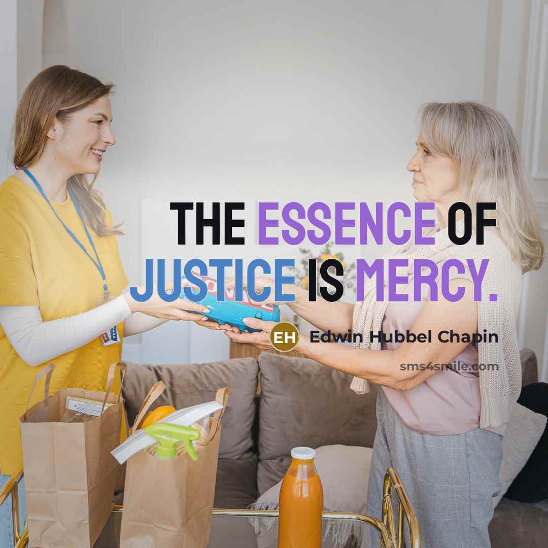 “The essence of justice is mercy.…” quote by Edwin Hubbel Chapin