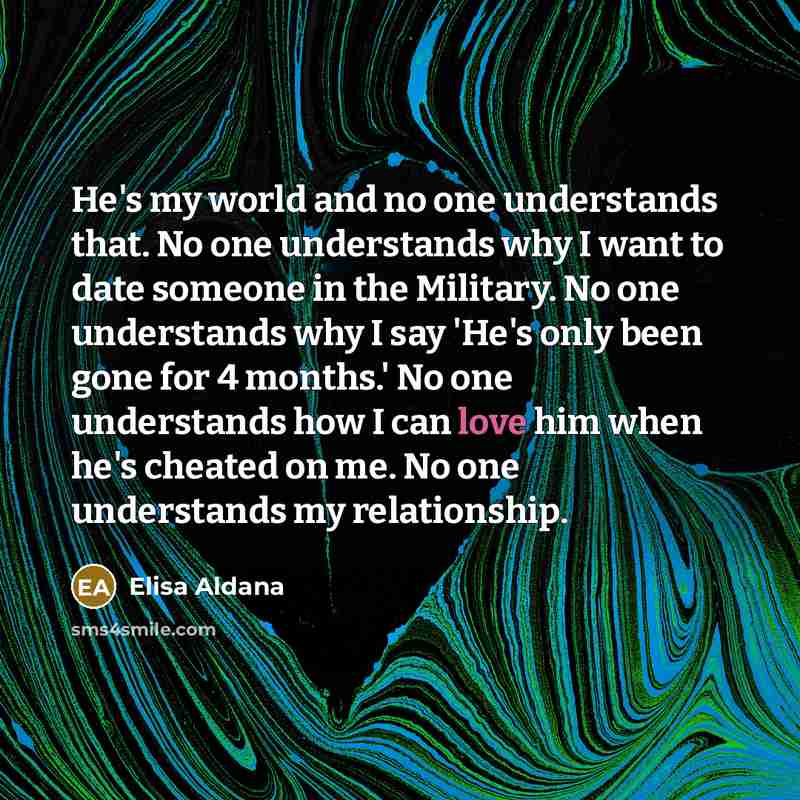 “He's my world and no one understands that. No one…” quote by Elisa Aldana