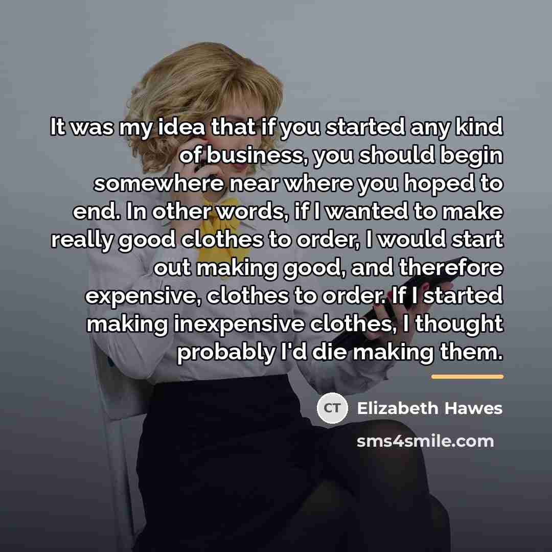 “It was my idea that if you started any kind…” quote by Elizabeth Hawes