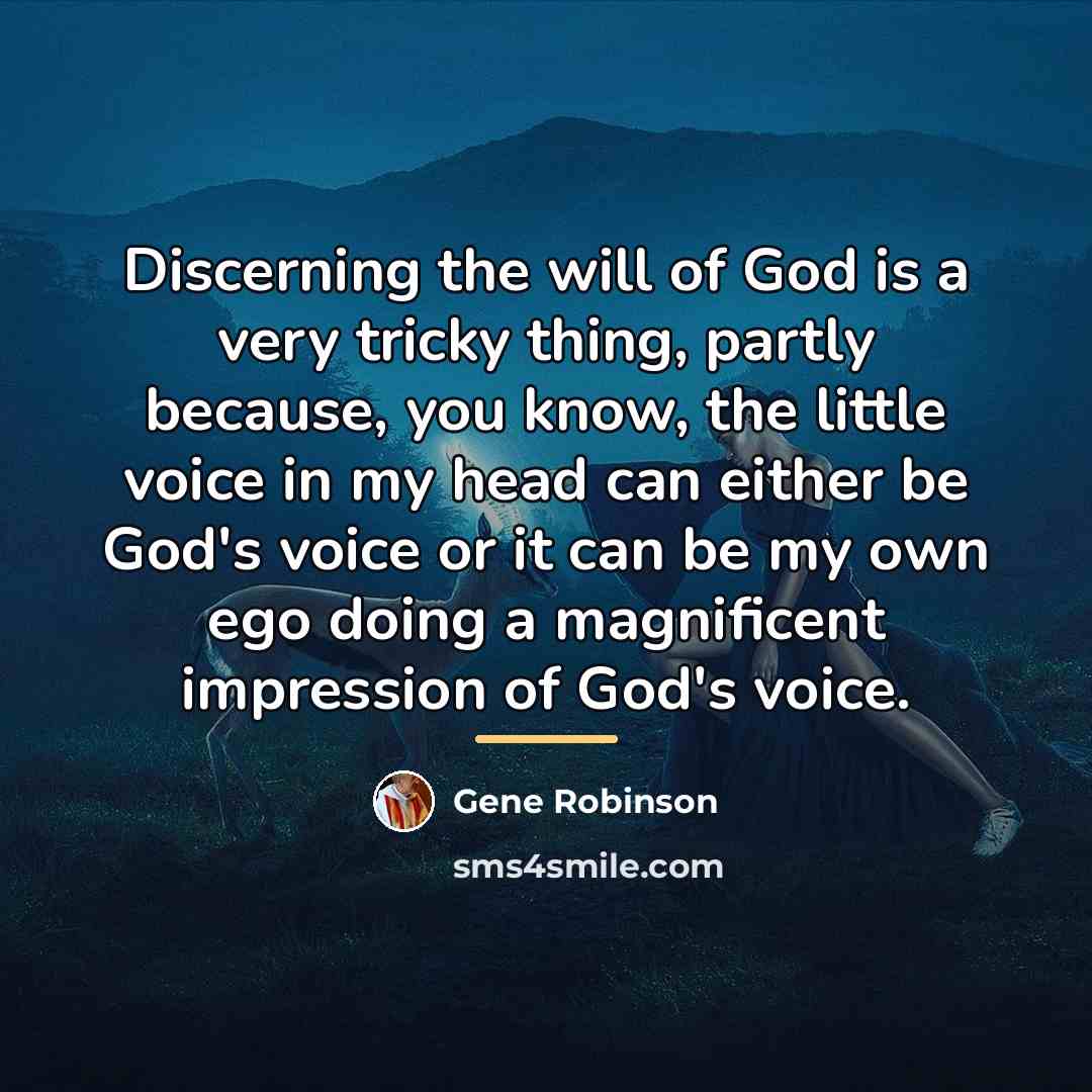 “Discerning the will of God is a very tricky thing,…” quote by Gene Robinson