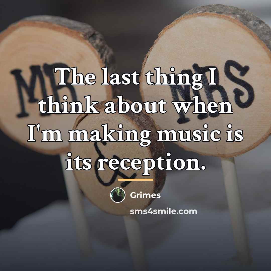 “The last thing I think about when I'm making music…” quote by Grimes