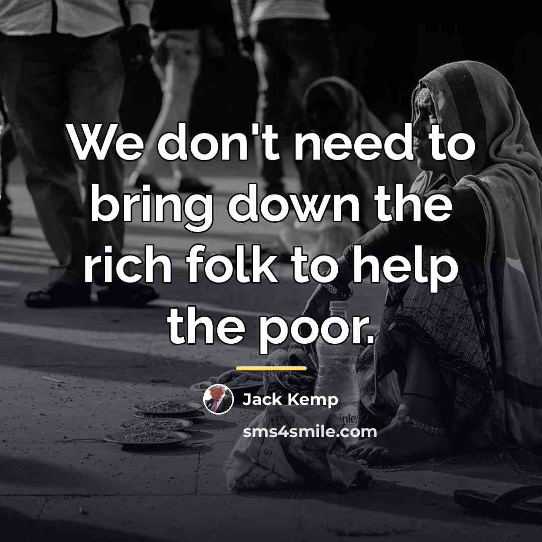“We don't need to bring down the rich folk to…” quote by Jack Kemp