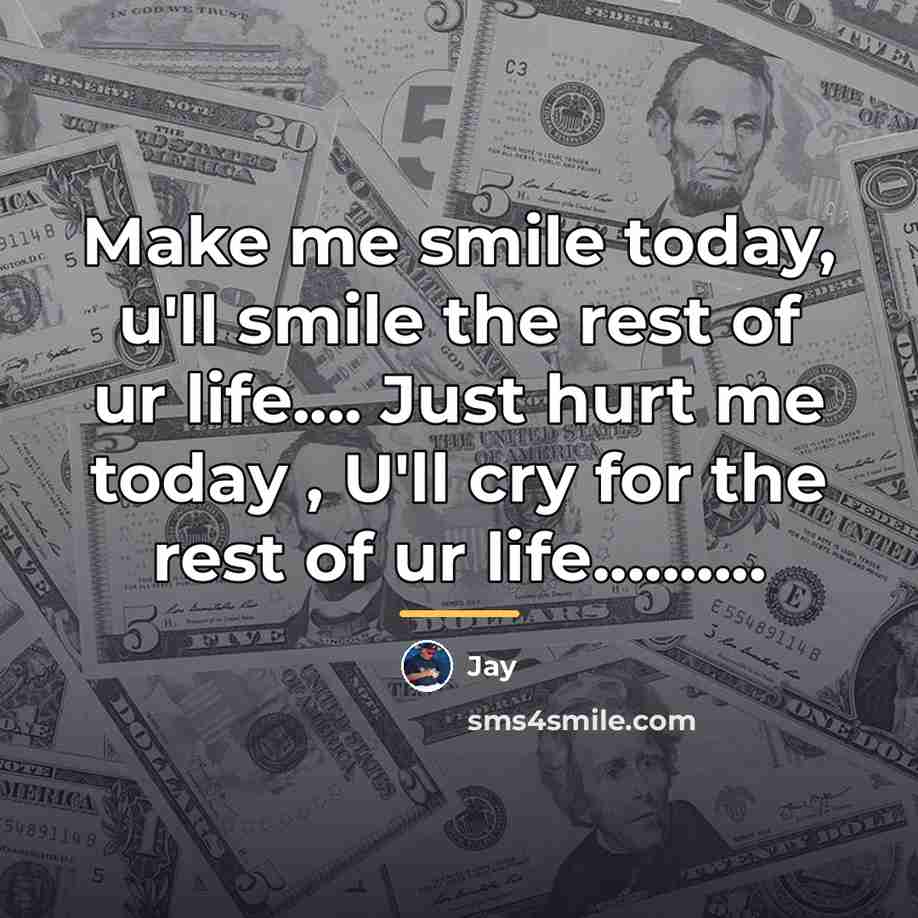 “Make me smile today, u'll smile the rest of ur…” quote by Jay