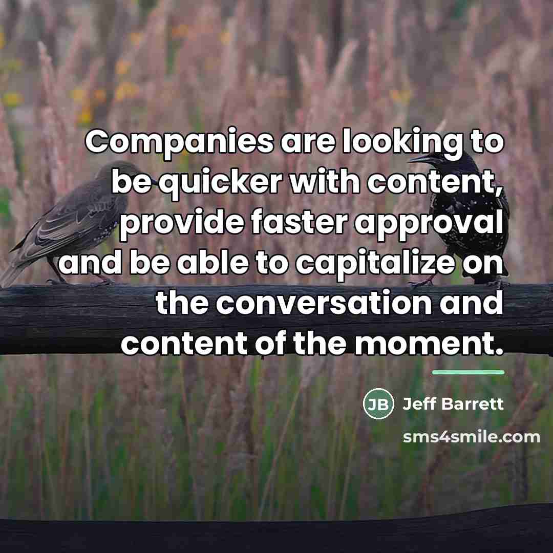 “Companies are looking to be quicker with content, provide faster…” quote by Jeff Barrett