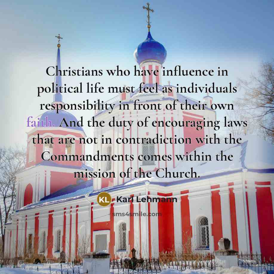“Christians who have influence in political life must feel as…” quote by Karl Lehmann