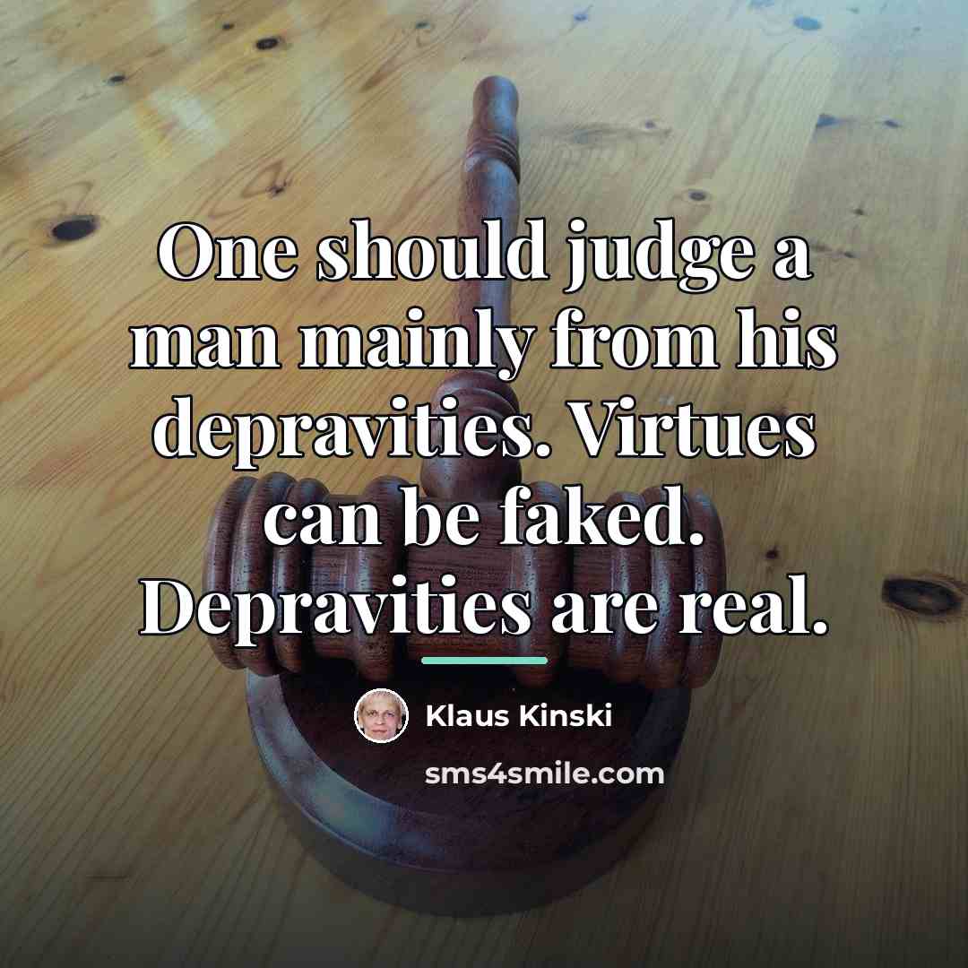 “One should judge a man mainly from his depravities. Virtues…” quote by Klaus Kinski