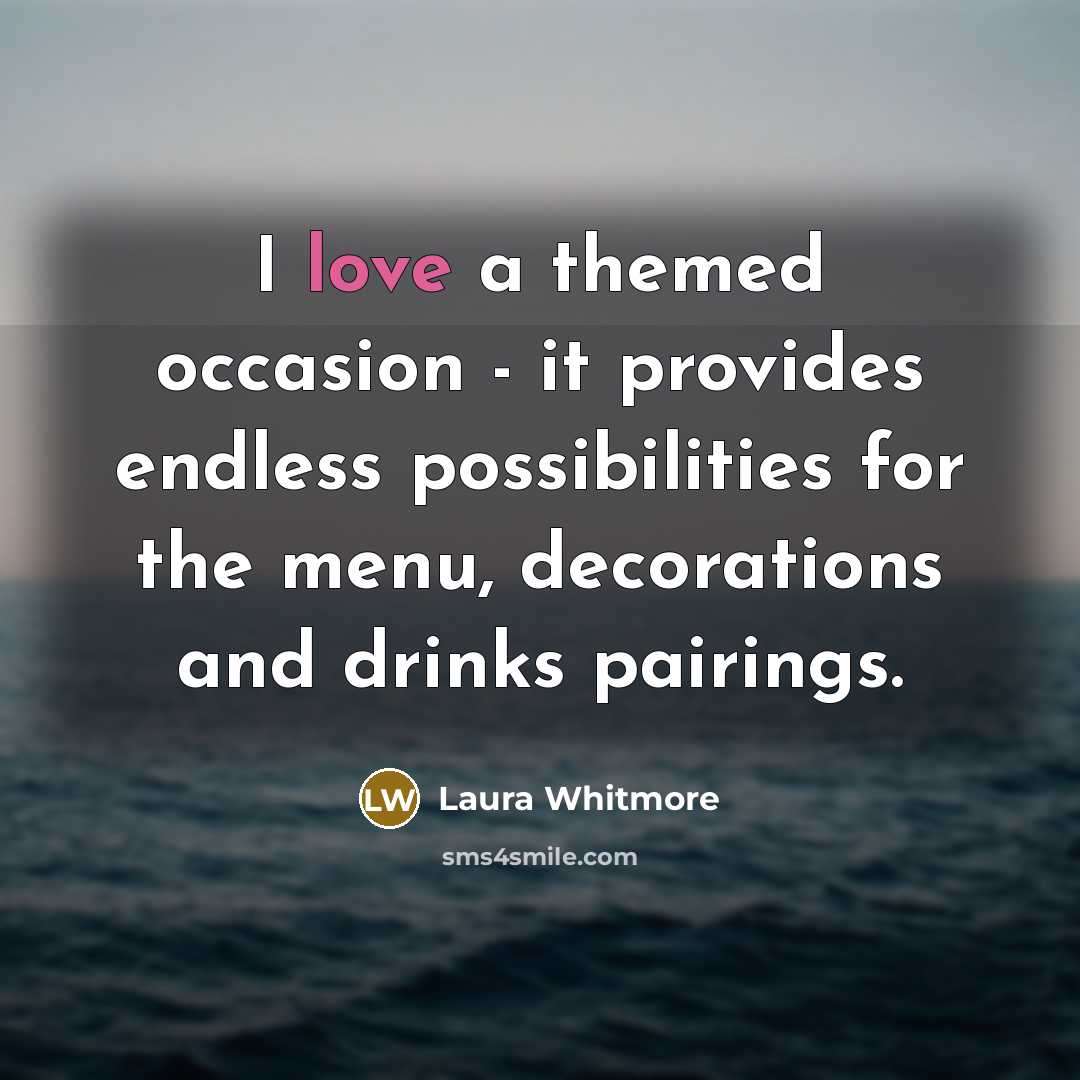 “I love a themed occasion - it provides endless possibilities…” quote by Laura Whitmore