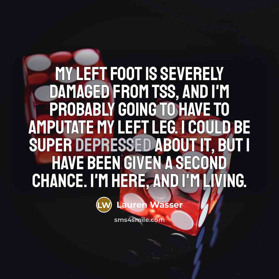 “My left foot is severely damaged from TSS, and I'm…” quote by Lauren Wasser
