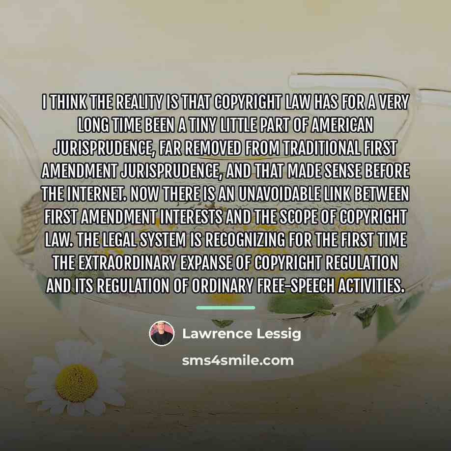 “I think the reality is that copyright law has for…” quote by Lawrence Lessig