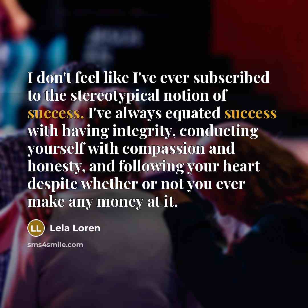 “I don't feel like I've ever subscribed to the stereotypical…” quote by Lela Loren