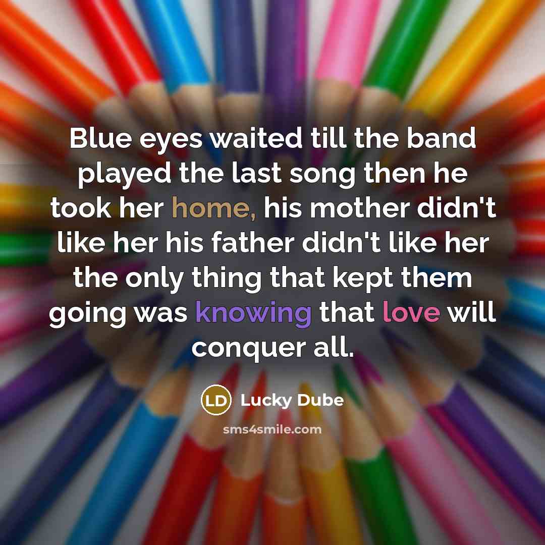 “Blue eyes waited till the band played the last song…” quote by Lucky Dube