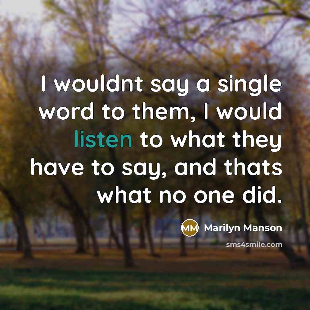 “I wouldnt say a single word to them, I would…” quote by Marilyn Manson