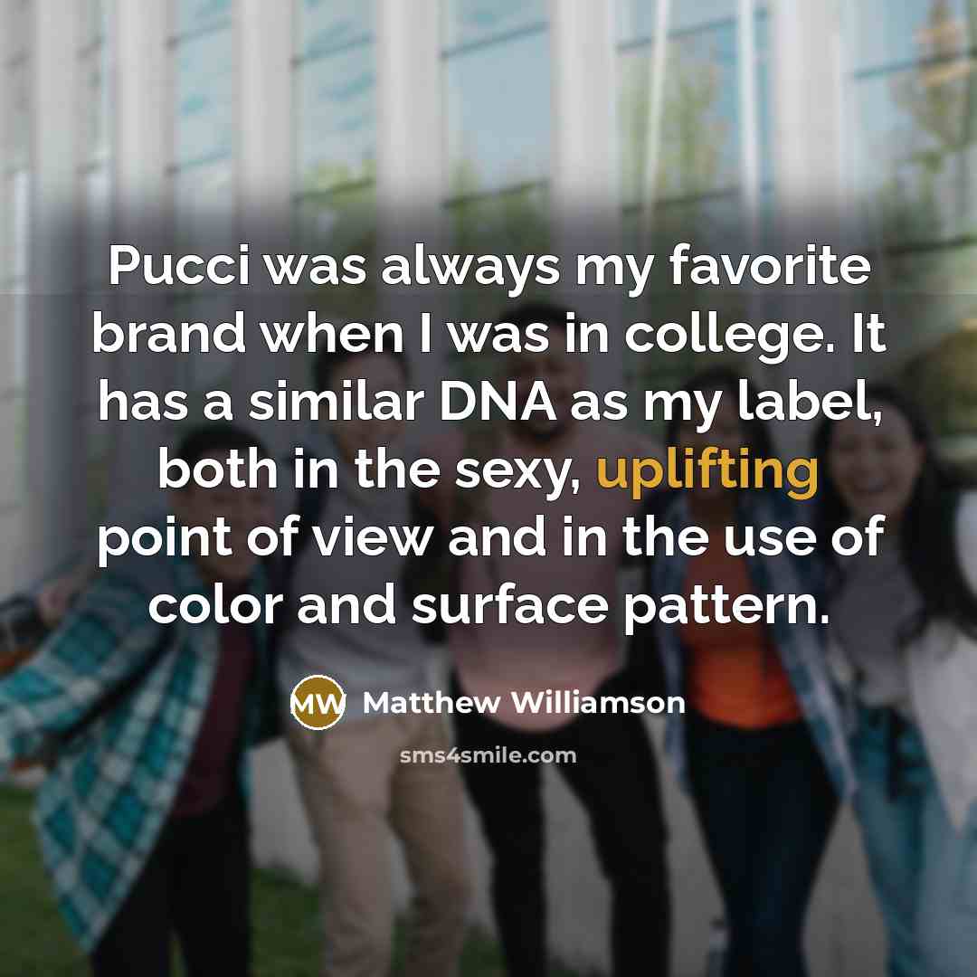 “Pucci was always my favorite brand when I was in…” quote by Matthew Williamson