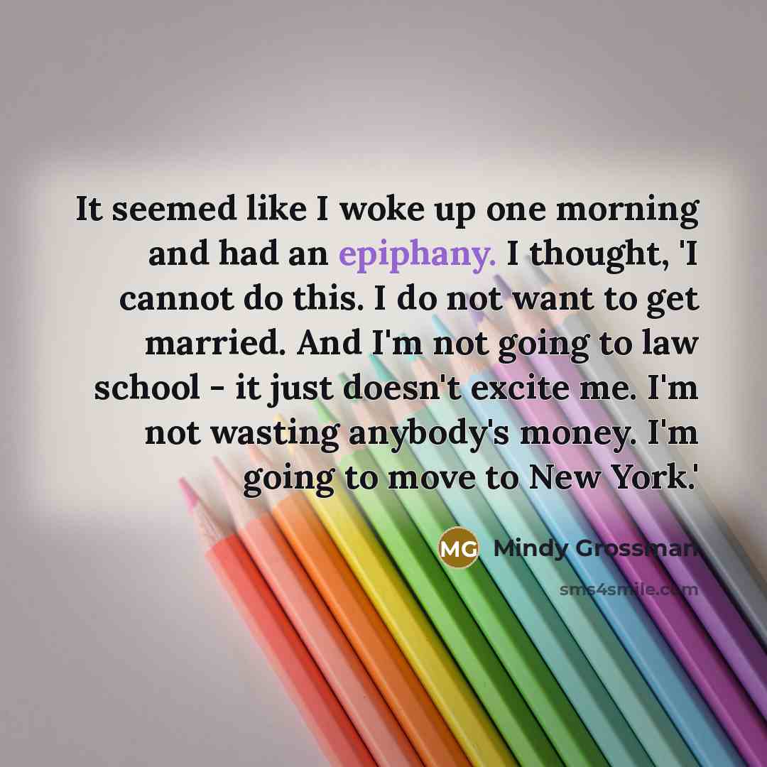 “It seemed like I woke up one morning and had…” quote by Mindy Grossman