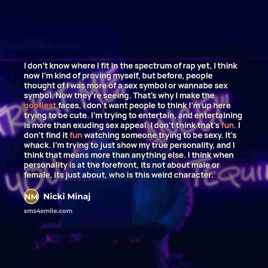 “I don't know where I fit in the spectrum of…” quote by Nicki Minaj