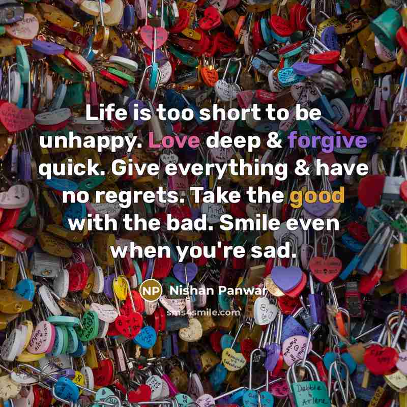 “Life is too short to be unhappy. Love deep &…” quote by Nishan Panwar