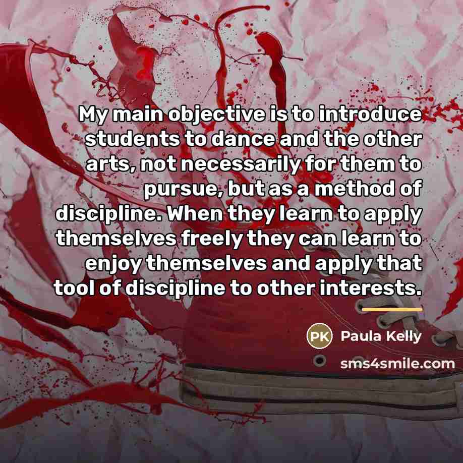 “My main objective is to introduce students to dance and…” quote by Paula Kelly
