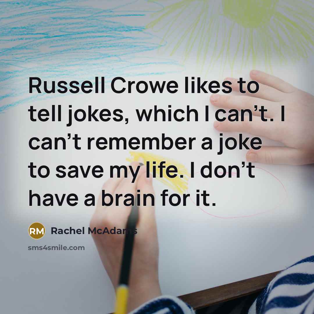 “Russell Crowe likes to tell jokes, which I can't. I…” quote by Rachel McAdams